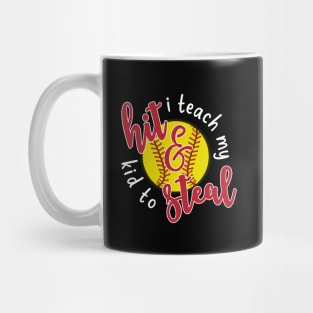 I Teach My Kid To Hit and Steal Softball Mom Mug